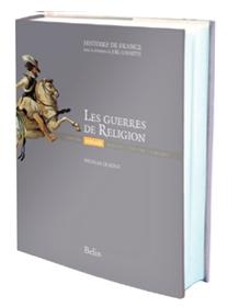 LES GUERRES DE RELIGION (1559-1629) - VERSION PRESTIGE