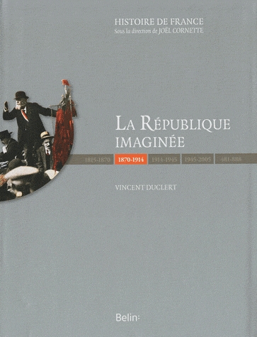 LA REPUBLIQUE IMAGINEE (1870-1914) - VERSION PRESTIGE