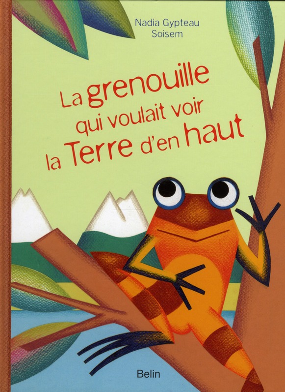 LA GRENOUILLE QUI VOULAIT VOIR LA TERRE