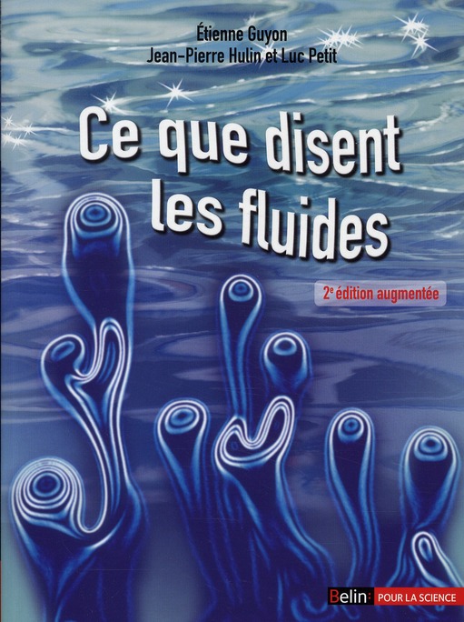 CE QUE DISENT LES FLUIDES - 2E EDITION - LA SCIENCE DES ECOULEMENTS EN IMAGES