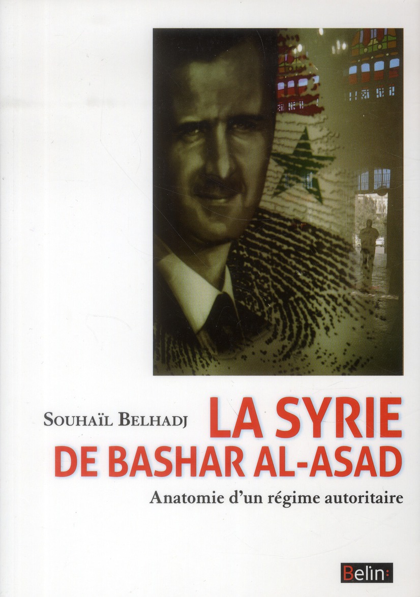 LA SYRIE DE BASHAR AL-ASAD - ANATOMIE D'UN REGIME AUTORITAIRE