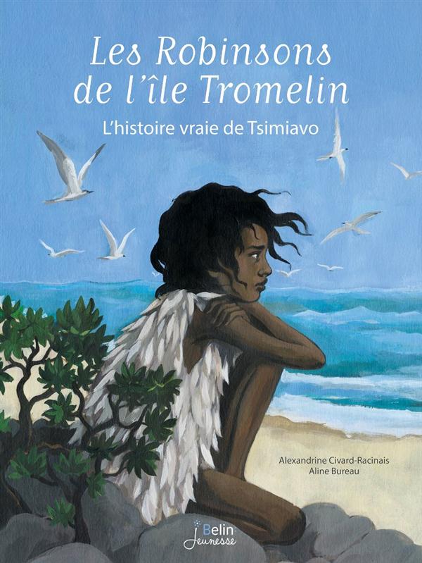 LES ROBINSONS DE L'ILE TROMELIN - L'HISTOIRE VRAIE DE TSIMIAVO