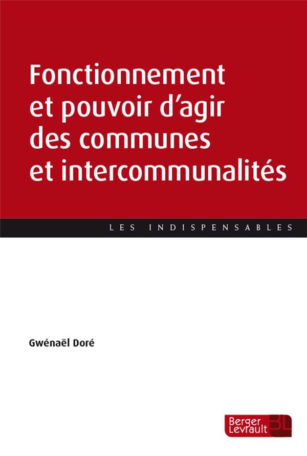 COMMUNES ET INTERCOMMUNALITES - FONCTIONNEMENT ET POUVOIR D'AGIR