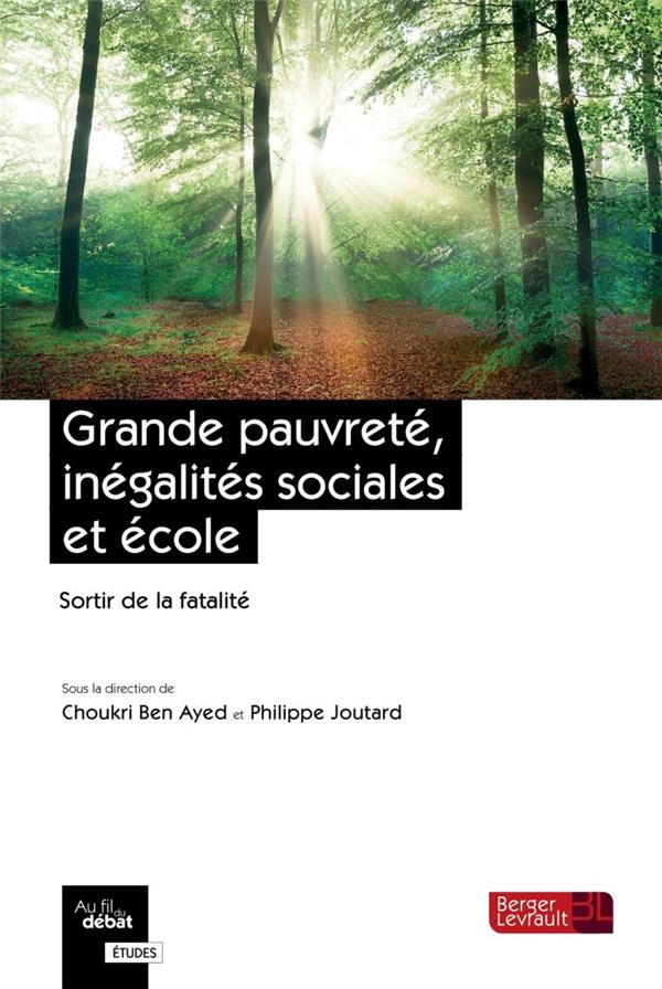 GRANDE PAUVRETE, INEGALITES SOCIALES ET ECOLE - SORTIR DE LA FATALITE