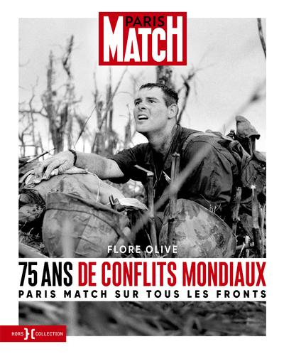75 ANS DE CONFLITS MONDIAUX - PARIS MATCH SUR TOUS LES FRONTS
