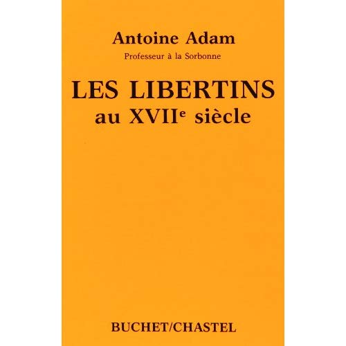 LES LIBERTINS AU XVIIE SIECLE