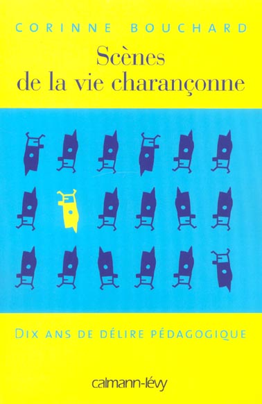 SCENES DE LA VIE CHARANCONNE - DIX ANS DE DELIRE PEDAGOGIQUE