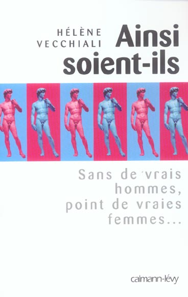 AINSI SOIENT-ILS - SANS DE VRAIS HOMMES, POINT DE VRAIES FEMMES...