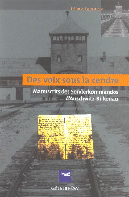 DES VOIX SOUS LA CENDRE - MANUSCRITS DES SONDERKOMMANDOS D'AUSCHWITZ-BIRKENAU