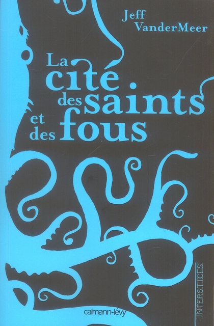 LA CITE DES SAINTS ET DES FOUS