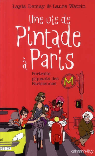 UNE VIE DE PINTADE A PARIS - PORTRAITS PIQUANTS DES PARISIENNES