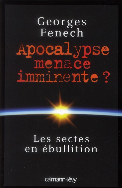 APOCALYPSE : MENACE IMMINENTE ? - LES SECTES EN EBULLITION