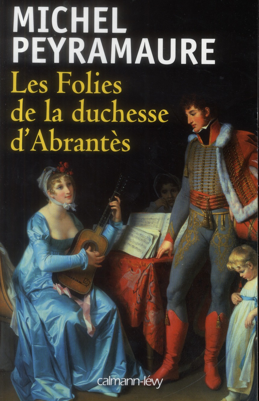 LES FOLIES DE LA DUCHESSE D'ABRANTES