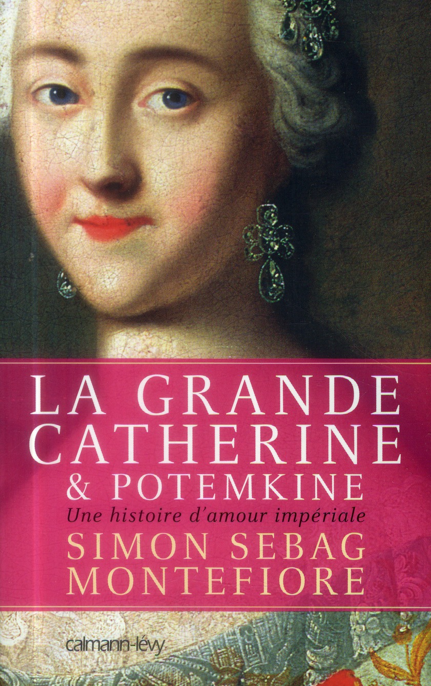 LA GRANDE CATHERINE ET POTEMKINE - UNE HISTOIRE D'AMOUR IMPERIALE