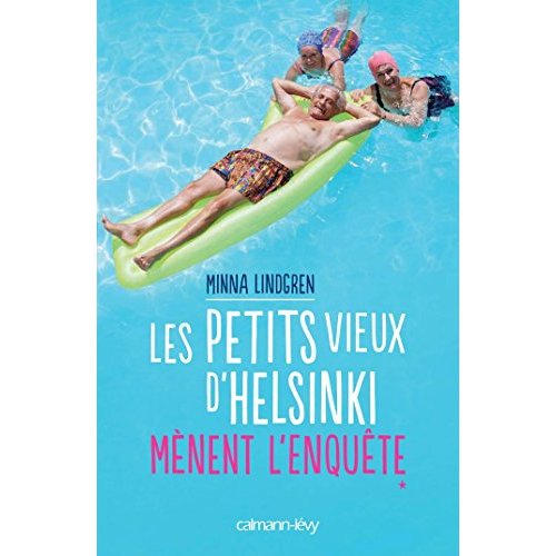 LES PETITS VIEUX D'HELSINKI - T01 - LES PETITS VIEUX D'HELSINKI MENENT L'ENQUETE