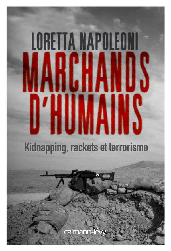 MARCHANDS D'HUMAINS - KIDNAPPING, RACKETS ET TERRORISME