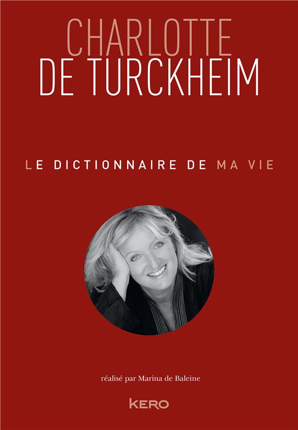 LE DICTIONNAIRE DE MA VIE - CHARLOTTE DE TURCKHEIM