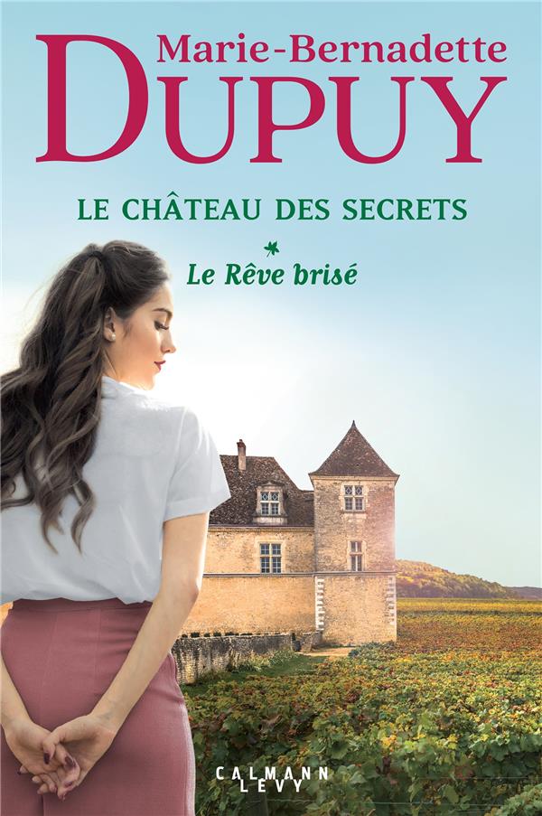 LE CHATEAU DES SECRETS, T1 - LE REVE BRISE