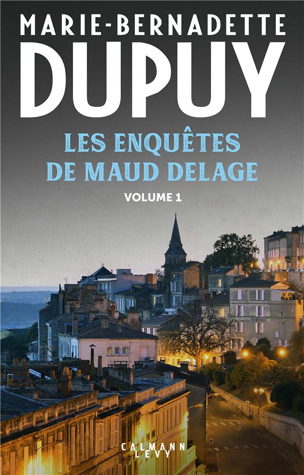 LES ENQUETES DE MAUD DELAGE - T01 - LES ENQUETES DE MAUD DELAGE VOLUME 1