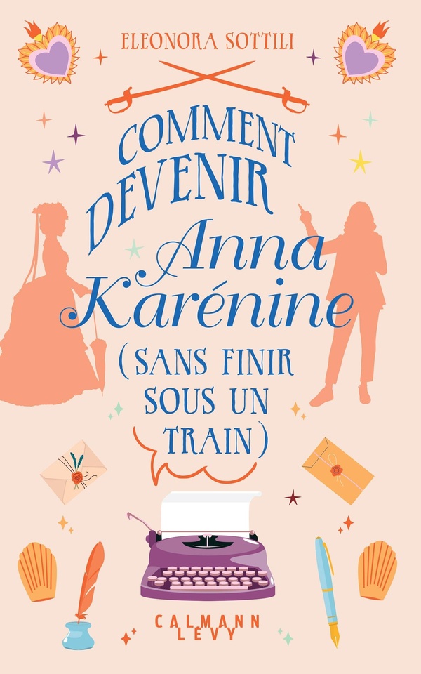 COMMENT DEVENIR ANNA KARENINE (SANS FINIR SOUS UN TRAIN)