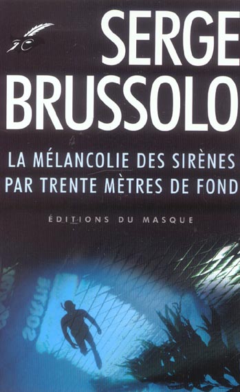LA MELANCOLIE DES SIRENES PAR 30 METRES DE FOND