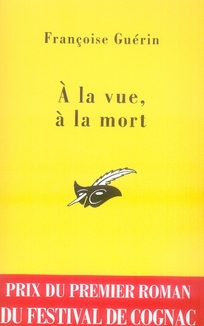 A LA VUE, A LA MORT (PRIX COGNAC 2007)