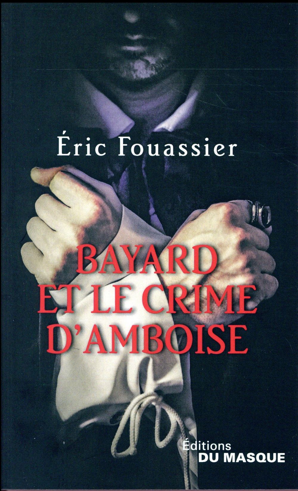 BAYARD ET LE CRIME D'AMBOISE