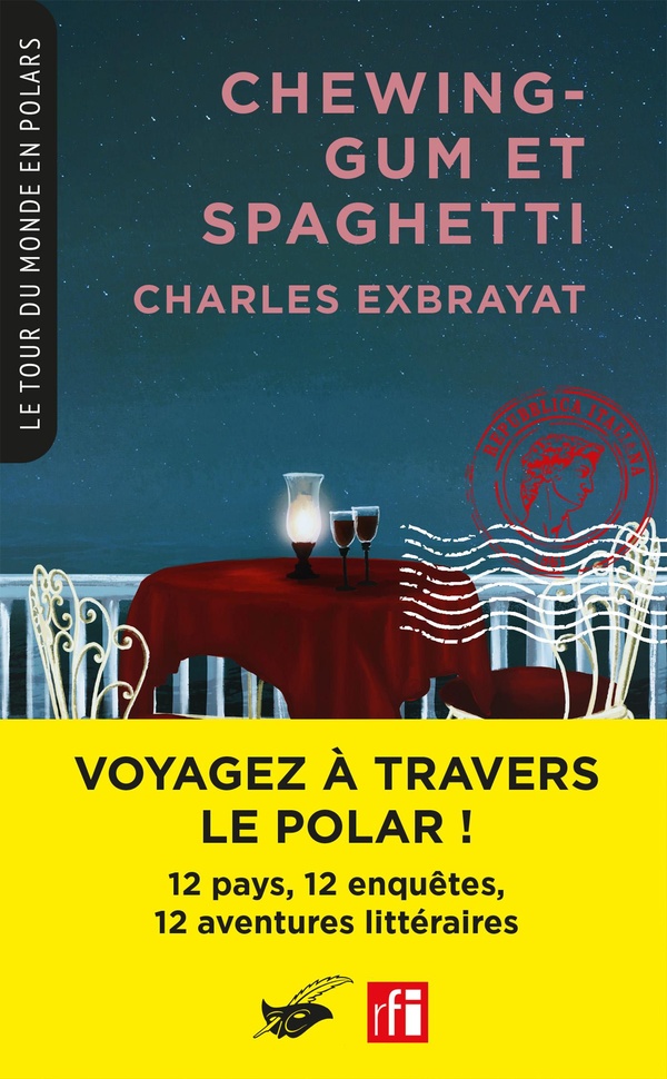 CHEWING-GUM ET SPAGHETTI (COLL. LE TOUR DU MONDE EN POLARS)