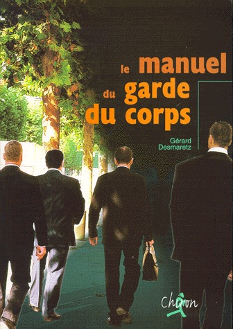 LE MANUEL DU GARDE DU CORPS