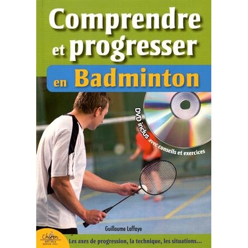 COMPRENDRE ET PROGRESSER EN BADMINTON