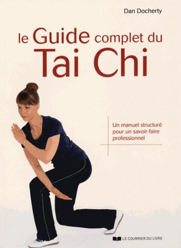 LE GUIDE COMPLET DU TAI CHI