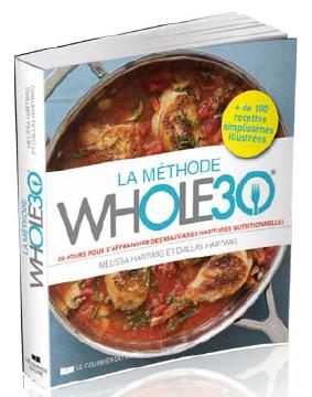 LA METHODE WHOLE 30 - 30 JOURS RETROUVER UNE MEILLEURE SANTE GRACE A UNE ALIMENTATION ADAPTEE