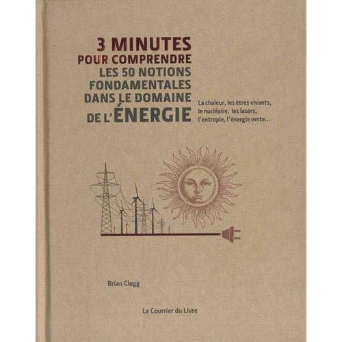 3 MINUTES POUR COMPRENDRE LES 50 NOTIONS FONDAMENTLES DANS LE DOMAINE DE L'ENERGIE