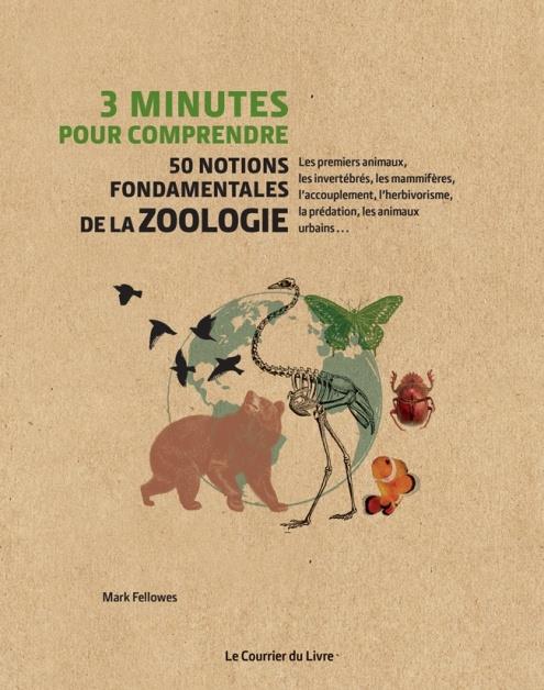 3 MINUTES POUR COMPRENDRE 50 NOTIONS FONDAMENTALES DE LA ZOOLOGIE