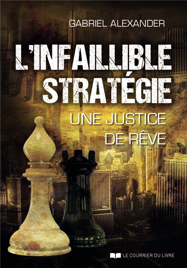 L'INFAILLIBLE STRATEGIE - UNE JUSTICE DE REVE