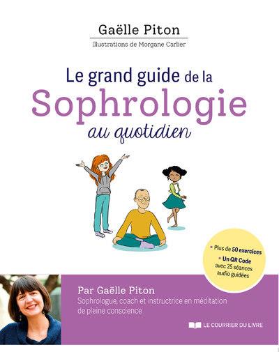 LE GRAND GUIDE DE LA SOPHROLOGIE AU QUOTIDIEN
