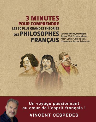 3 MINUTES POUR COMPRENDRE LES 50 PLUS GRANDES THEORIES DES PHILOSOPHES FRANCAIS