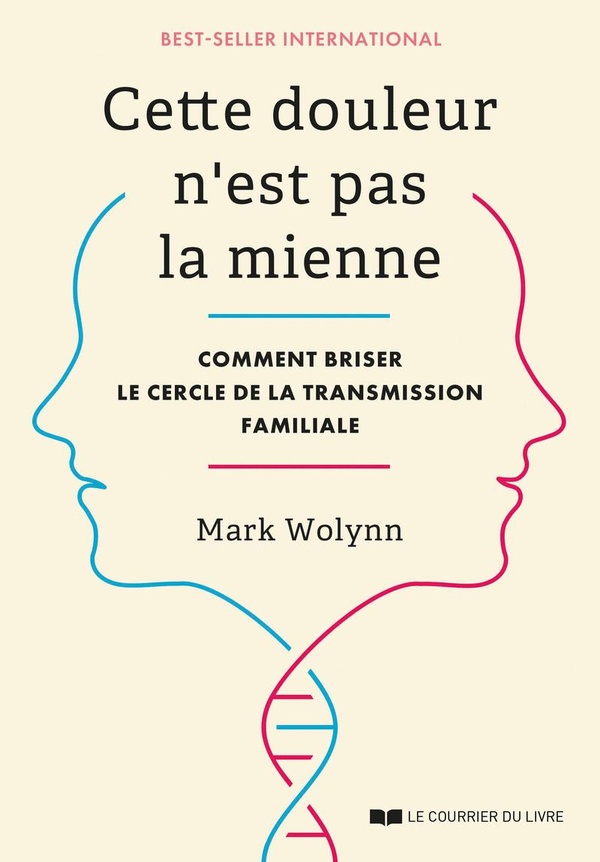 CETTE DOULEUR N'EST PAS LA MIENNE - COMMENT BRISER LE CERCLE DE LA TRANSMISSION FAMILIALE