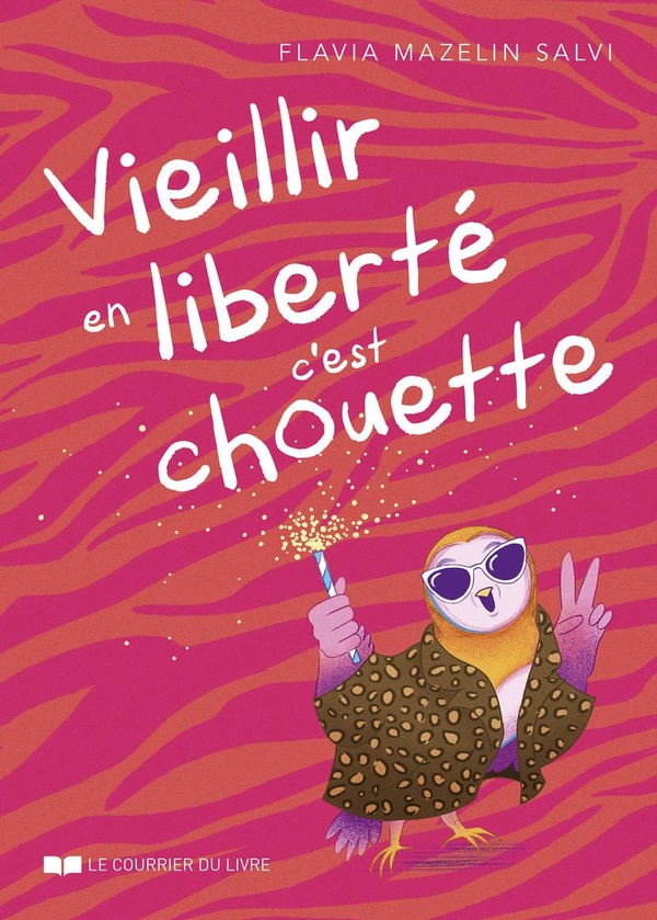 VIEILLIR EN LIBERTE, C'EST CHOUETTE