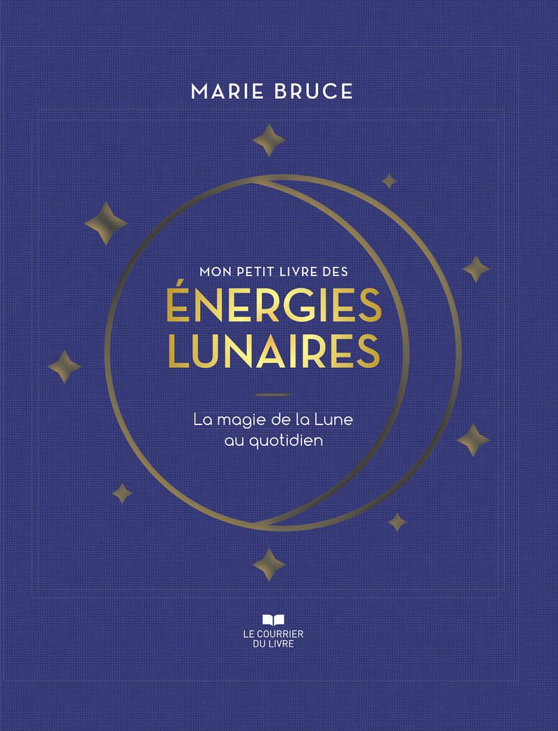 MON PETIT LIVRE DES ENERGIES LUNAIRES - LA MAGIE DE LA LUNE AU QUOTIDIEN