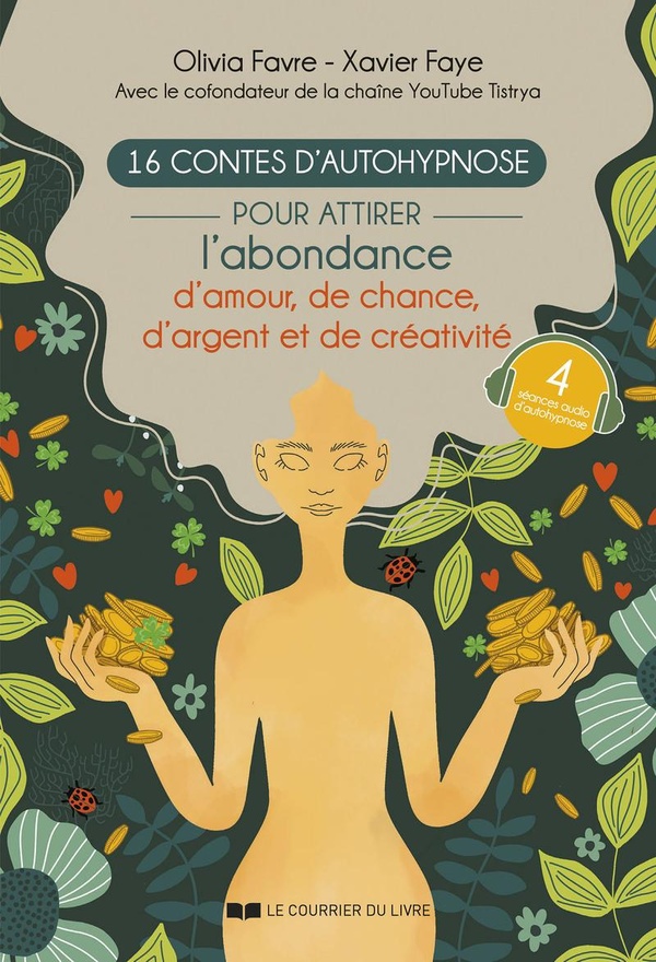 16 CONTES D'AUTOHYPNOSE POUR ATTIRER L'ABONDANCE, LA CHANCE, L'AMOUR ET LA CREATIVITE