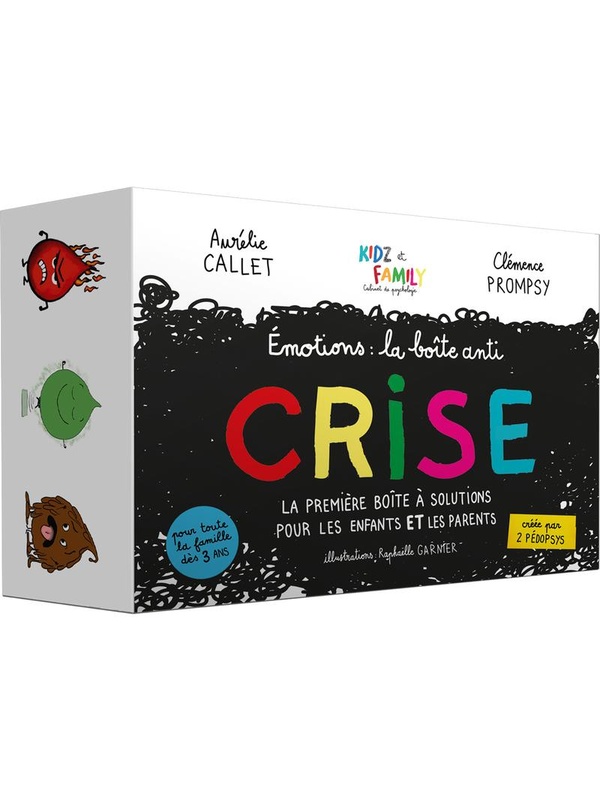 EMOTIONS : LA BOITE ANTI-CRISE - POUR LES ENFANTS ET LES PARENTS