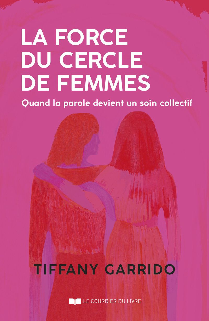 LA FORCE DU CERCLE DE FEMMES - QUAND LA PAROLE DEVIENT UN SOIN COLLECTIF