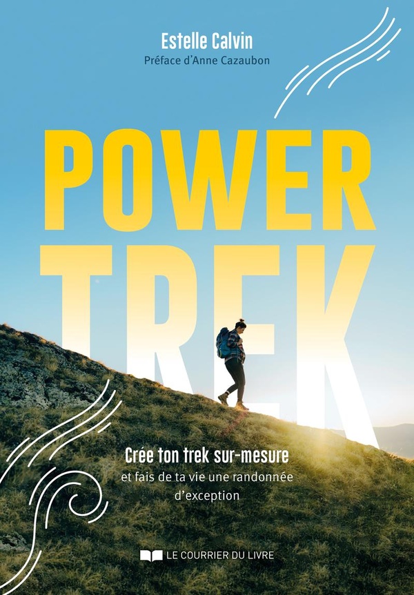 POWER TREK - CREE TON TREK SUR-MESURE ET FAIS DE TA VIE UNE RANDONNEE D'EXCEPTION