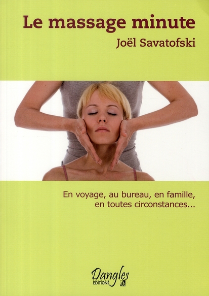 LE MASSAGE MINUTE. BIEN-ETRE AU QUOTIDIEN