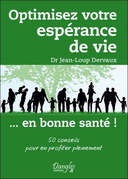 OPTIMISEZ VOTRE ESPERANCE DE VIE... EN BONNE SANTE ! 50 CONSEILS POUR EN PROFITER PLEINEMENT