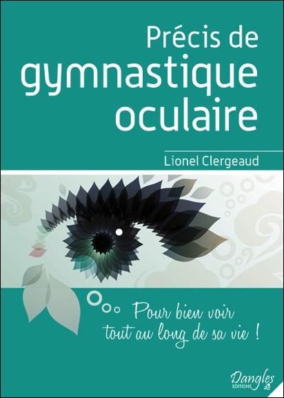 PRECIS DE GYMNASTIQUE OCULAIRE - POUR BIEN VOIR TOUT AU LONG DE SA VIE !