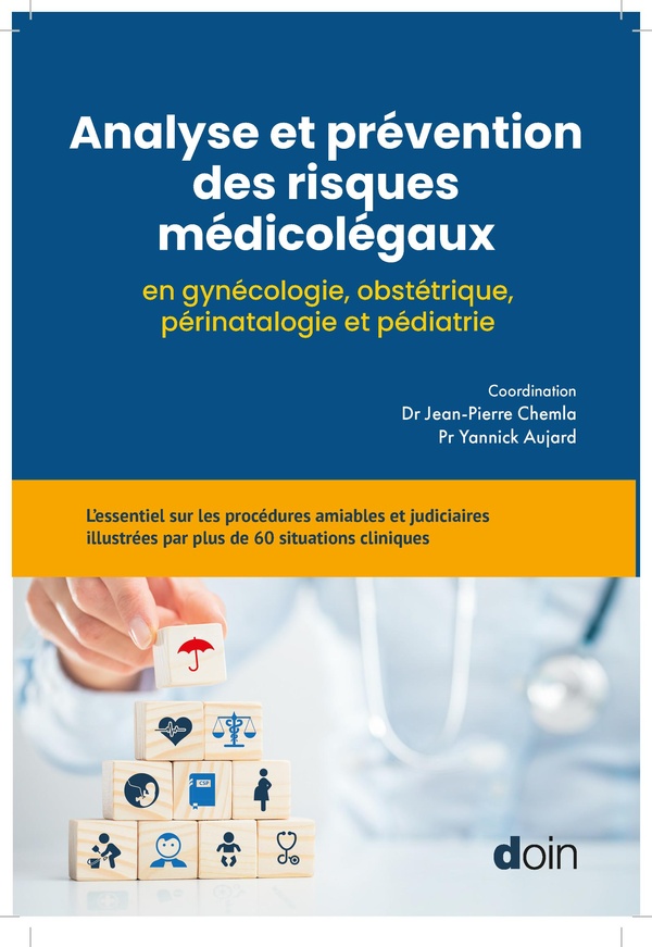 ANALYSE ET PREVENTION DES RISQUES MEDICOLEGAUX EN GYNECOLOGIE, OBSTETRIQUE, PERINATALOGIE ET PEDIATR