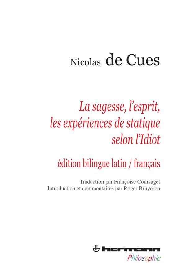 LA SAGESSE, L'ESPRIT, LES EXPERIENCES DE STATIQUE SELON L'IDIOT - IDIOTA DE SAPIENTIA, DE MENTE, DE