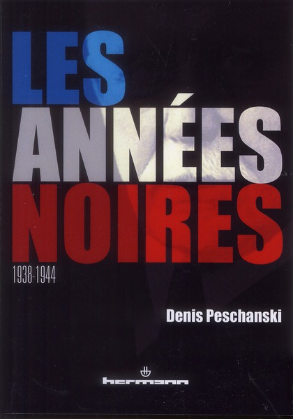 LES ANNEES NOIRES, 1938-1944